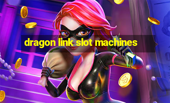 dragon link slot machines