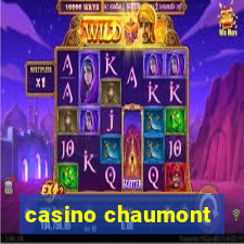 casino chaumont