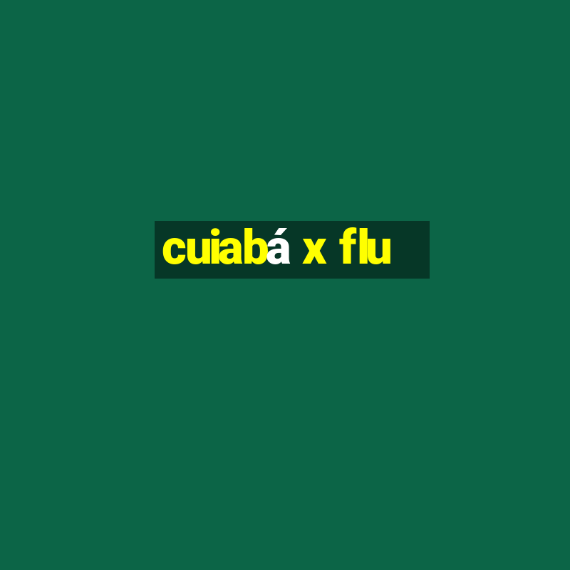 cuiabá x flu