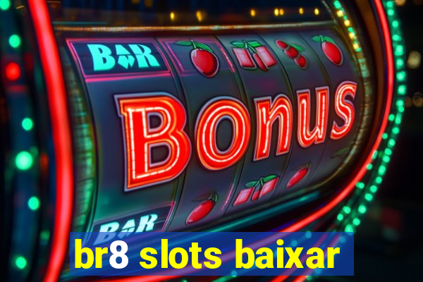 br8 slots baixar