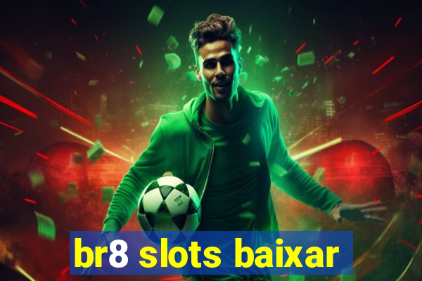 br8 slots baixar