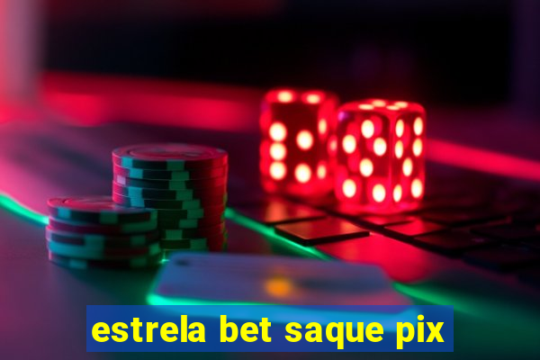 estrela bet saque pix