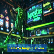 palha?o bingo história