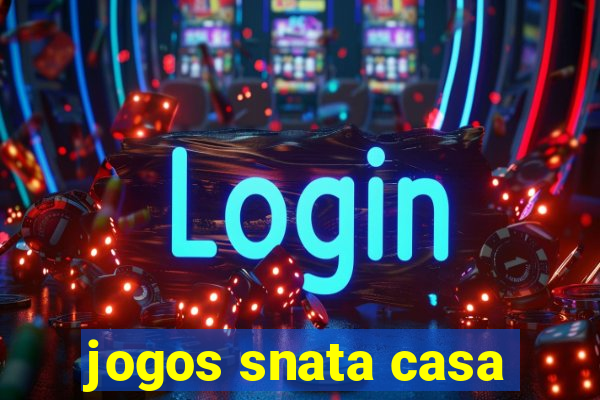 jogos snata casa