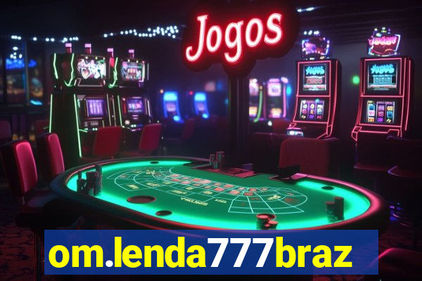 om.lenda777brazil.game