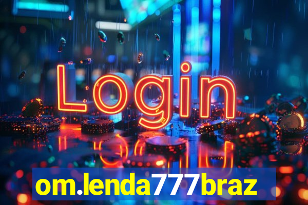 om.lenda777brazil.game