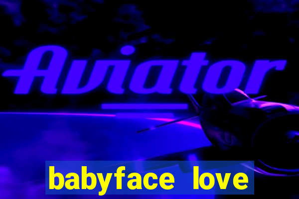 babyface love marriage & divorce