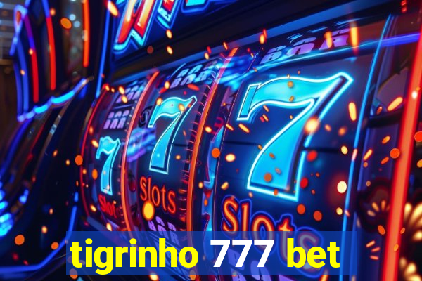 tigrinho 777 bet