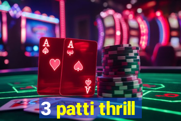 3 patti thrill