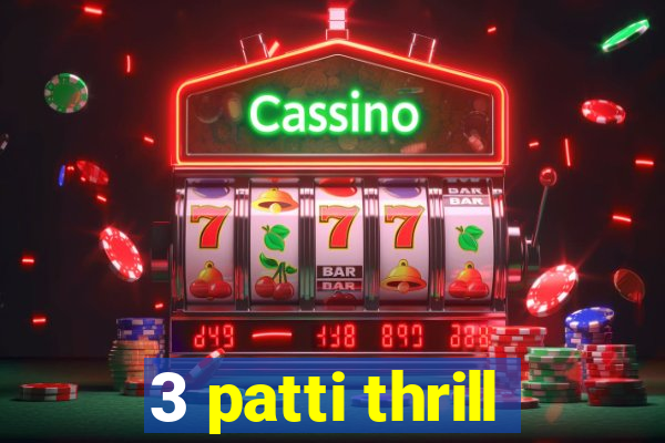 3 patti thrill