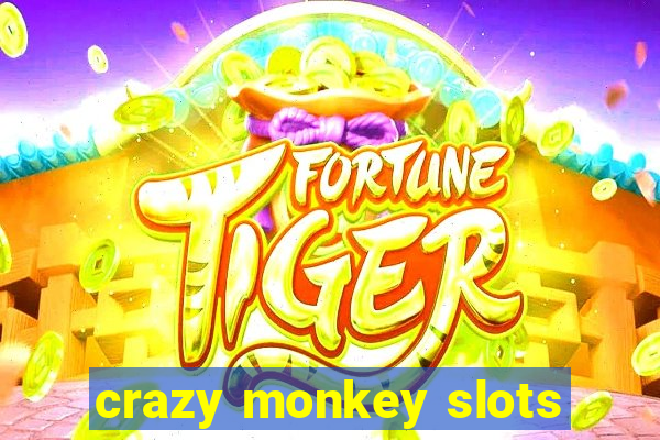 crazy monkey slots