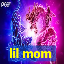 lil mom