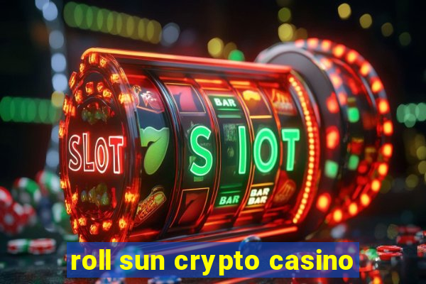 roll sun crypto casino