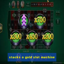 stacks o gold slot machine