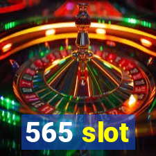 565 slot