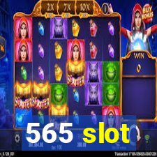 565 slot