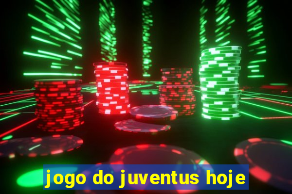 jogo do juventus hoje