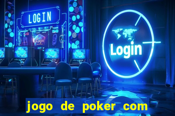 jogo de poker com dinheiro real