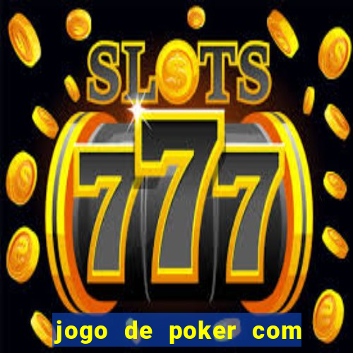 jogo de poker com dinheiro real