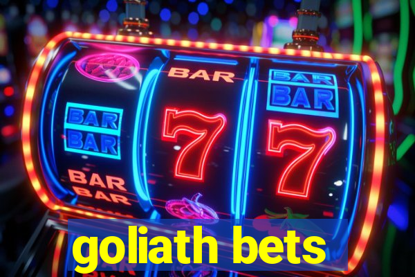 goliath bets