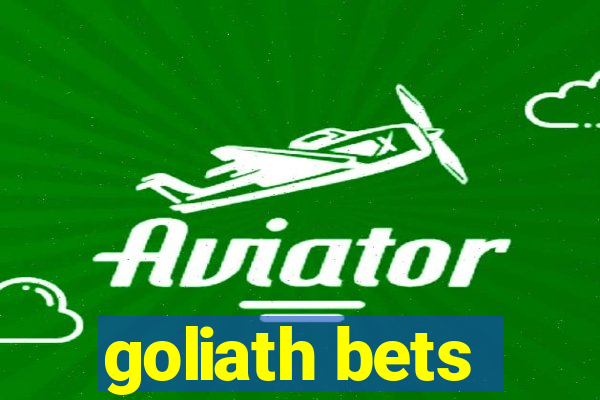 goliath bets