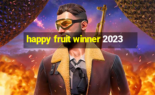 happy fruit winner 2023