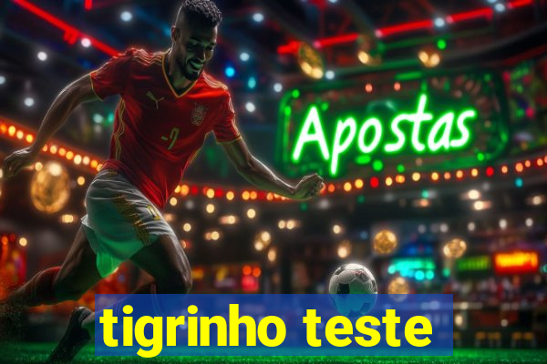 tigrinho teste