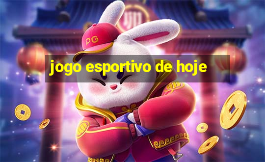 jogo esportivo de hoje