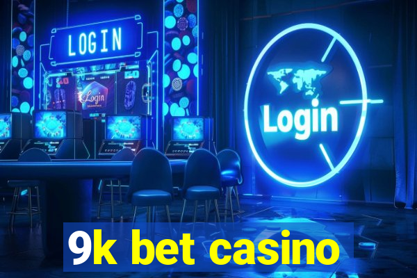 9k bet casino