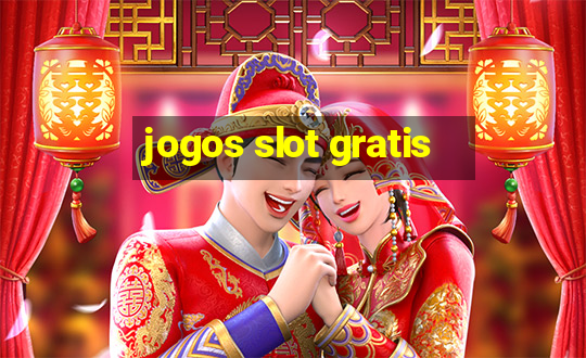 jogos slot gratis