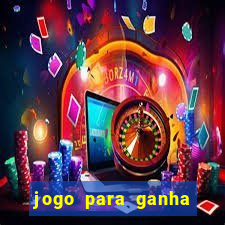 jogo para ganha dinheiro de verdade