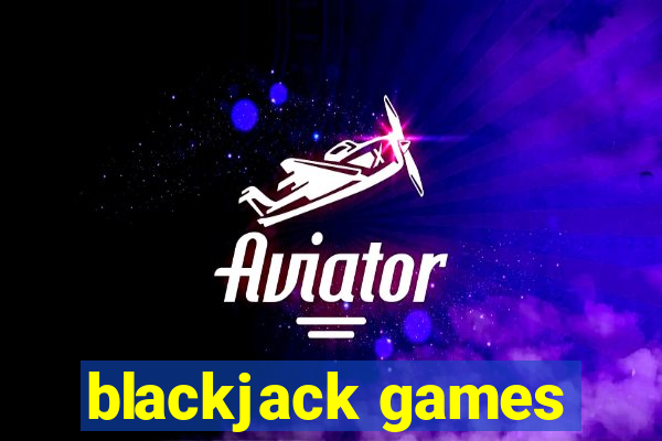 blackjack games