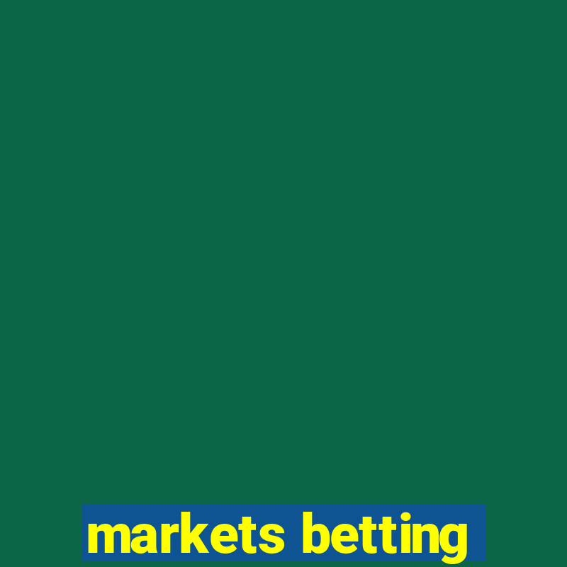 markets betting