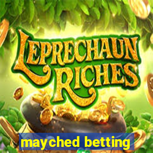 mayched betting