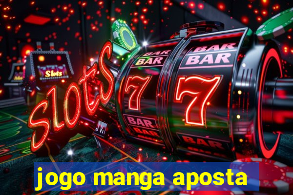 jogo manga aposta