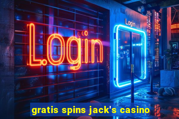 gratis spins jack's casino