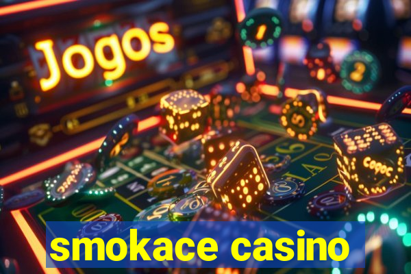 smokace casino