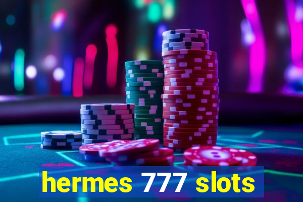 hermes 777 slots