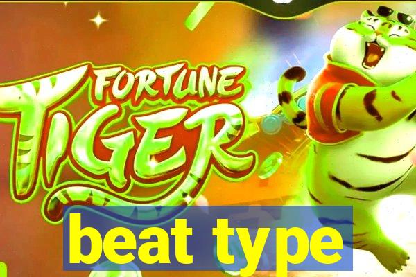 beat type