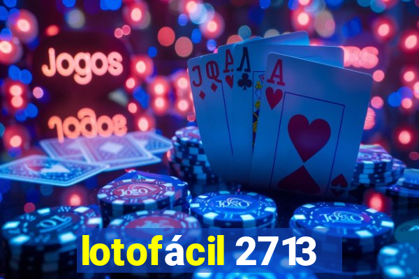 lotofácil 2713