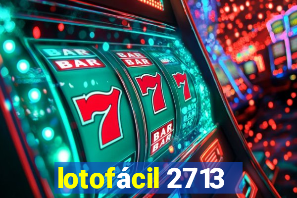 lotofácil 2713