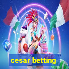 cesar betting