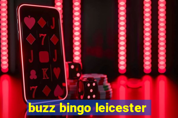 buzz bingo leicester