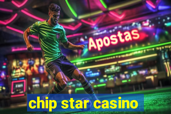 chip star casino