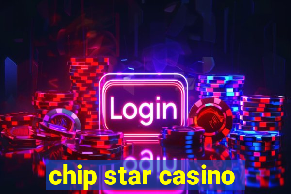 chip star casino