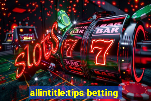 allintitle:tips betting