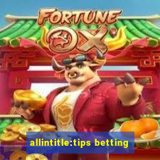 allintitle:tips betting