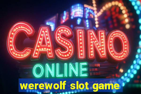 werewolf slot game