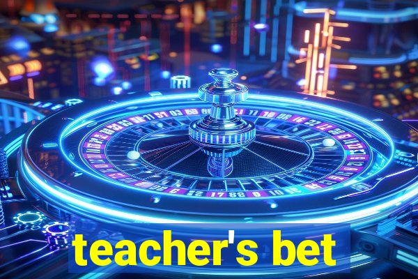 teacher's bet