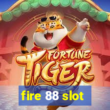 fire 88 slot